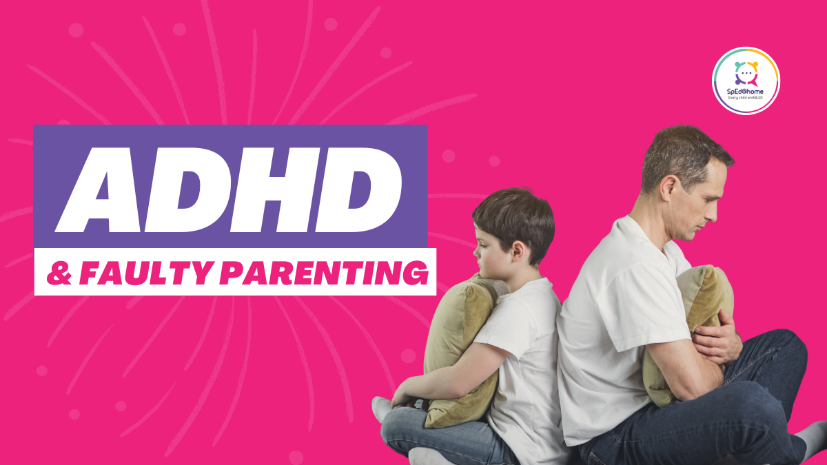 Is ADHD A Result Of Faulty Parenting?